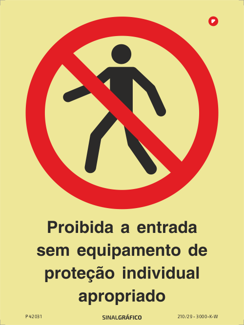 Placa de sinalética fotoluminescente -  Proibida a entrada sem equipamento de proteção individual apropriado