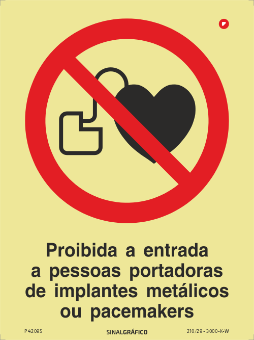 Placa de sinalética fotoluminescente -  Proibida a entrada a pessoas portadoras de implantes metálicos ou pacemakers