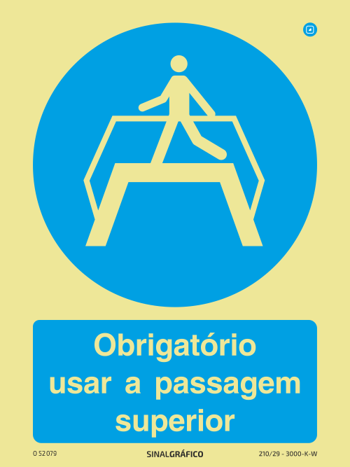 Placa de Sinalética -  Obrigatório usar a passagem superior