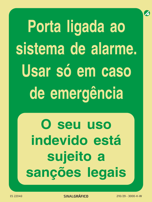 Placa de sinalética fotoluminescente - Porta ligada ao sistema de alarme. Usar só em caso de emergência. O uso indevido está sujeito a sanções legais