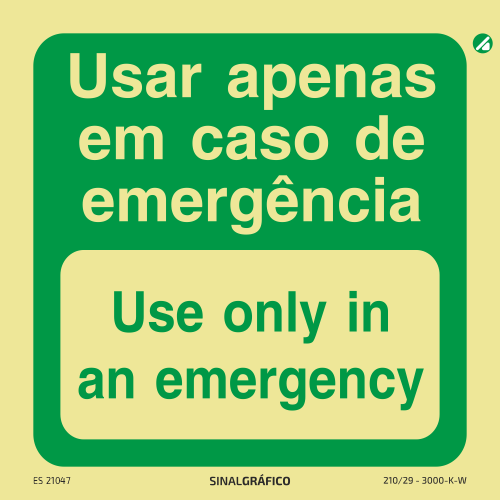 Placa de sinalética fotoluminescente - Usar apenas em caso de emergência - Use only in an emergency PT/ENG