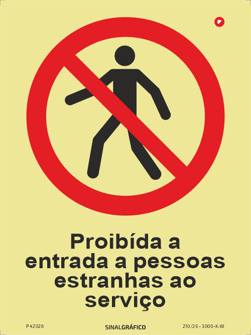 Placa de sinalética fotoluminescente  -  Proibida a entrada a pessoas estranhas ao serviço