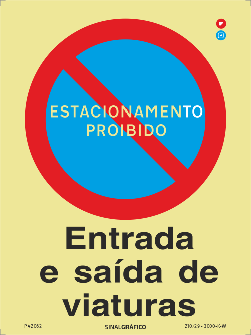 Placa de sinalética fotoluminescente -  Proibido estacionar - Entrada e saída de viaturas