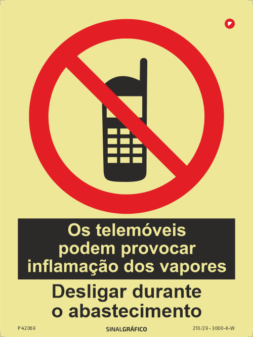 Placa de sinalética fotoluminescente -  Proibido o uso de telemóvel - Os telemóveis podem provocar a inflamação dos vapores, desligar durante o abastecimento