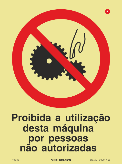 Placa de sinalética fotoluminescente  -  Proibida a utilização desta máquina por pessoas não autorizadas
