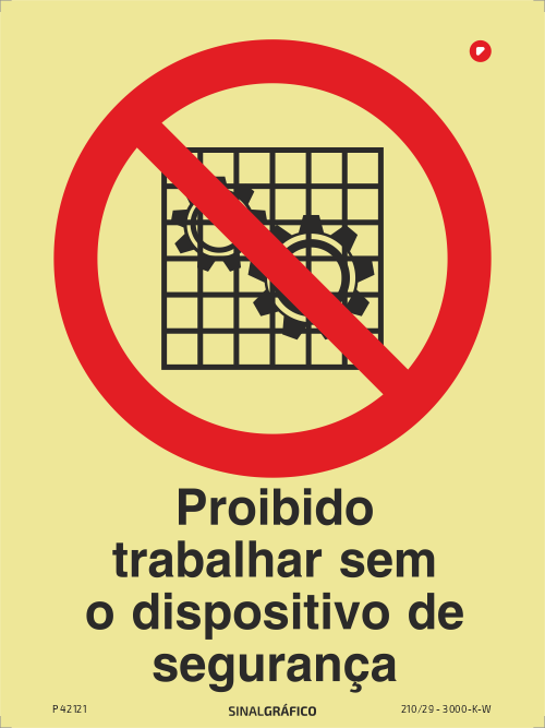 Placa de sinalética -  Proibido trabalhar sem o dispositivo de segurança