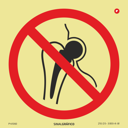 Placa de sinalética - Proibida a entrada a pessoas com implantes metálicos