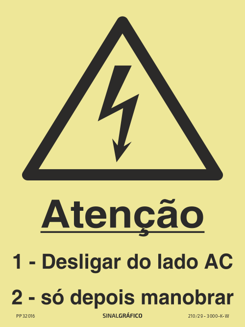 Placa de sinalética fotoluminescente – Atenção - Desligar do lado AC, só depois manobrar Criaconsensos - Serviços Gráficos e Publicidade