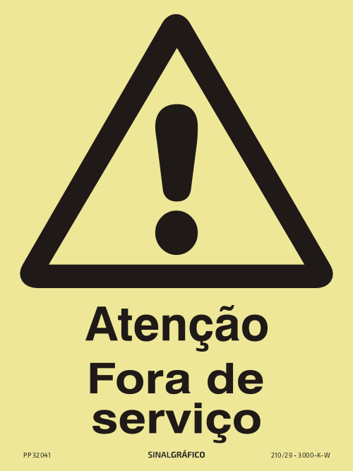 Placa de sinalética fotoluminescente – Atenção - Fora de serviço Criaconsensos - Serviços Gráficos e Publicidade