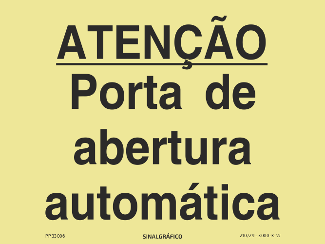 Placa de sinalética fotoluminescente – Atenção. Porta de abertura automática Criaconsensos - Serviços Gráficos e Publicidade