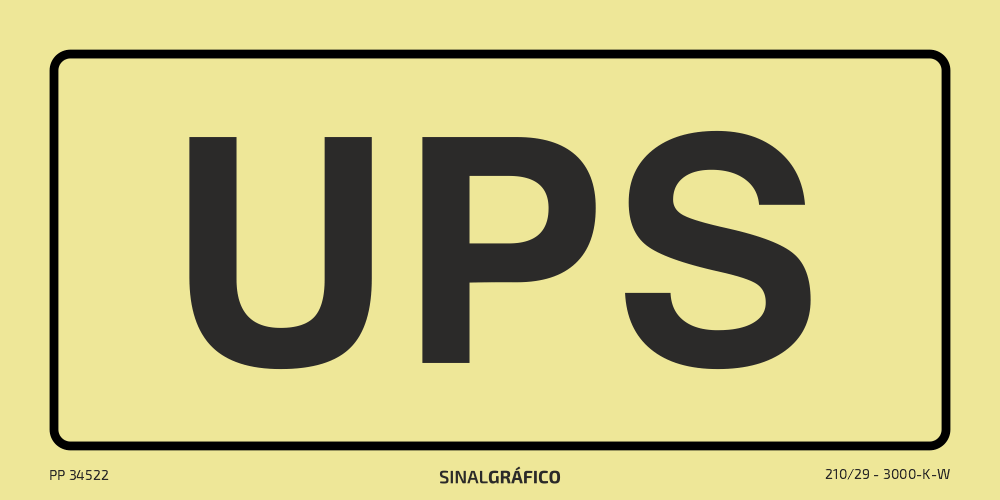 Placa de sinalética fotoluminescente – Atenção UPS (Uninterruptible Power Supply) Criaconsensos - Serviços Gráficos e Publicidade