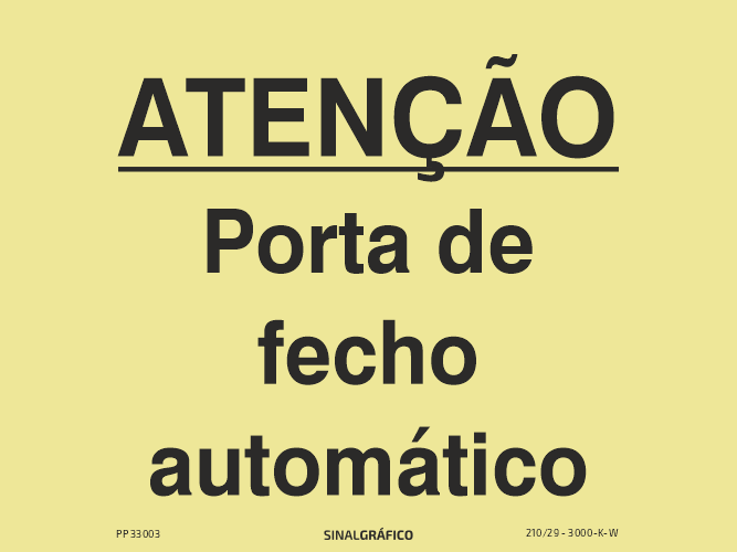 Placa de sinalética fotoluminescente – Atenção porta de fecho automático Criaconsensos - Serviços Gráficos e Publicidade