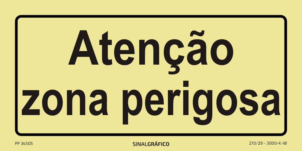 Placa de sinalética fotoluminescente – Atenção zona perigosa Criaconsensos - Serviços Gráficos e Publicidade