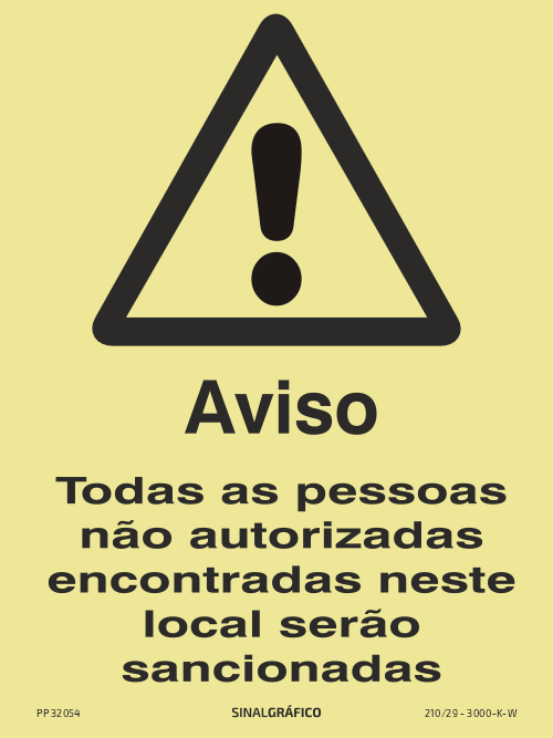 Placa de sinalética fotoluminescente – Aviso - Todas as pessoas não autorizadas encontradas neste local serão sancionadas Criaconsensos - Serviços Gráficos e Publicidade