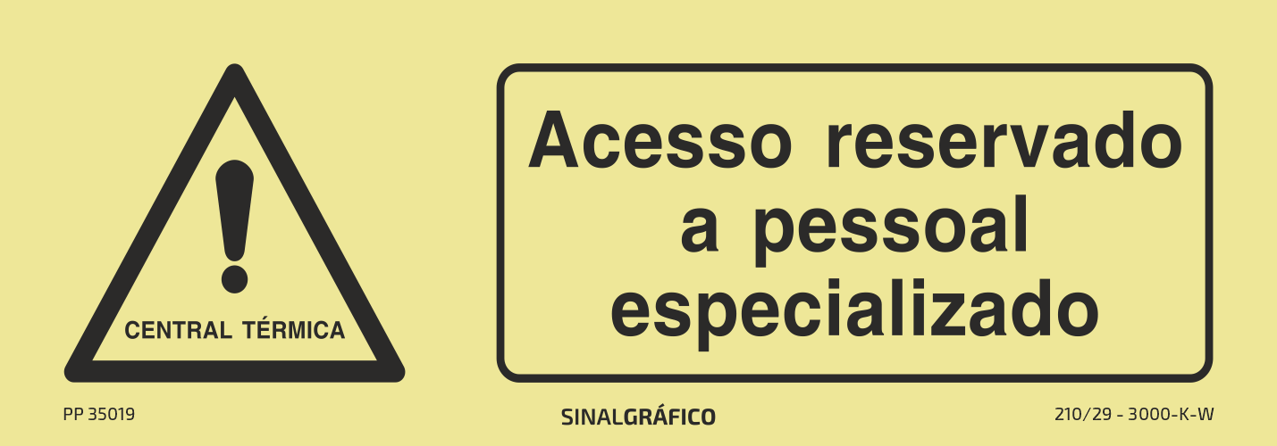 Placa de sinalética fotoluminescente – Central Térmica. Acesso reservado a pessoal especializado Criaconsensos - Serviços Gráficos e Publicidade