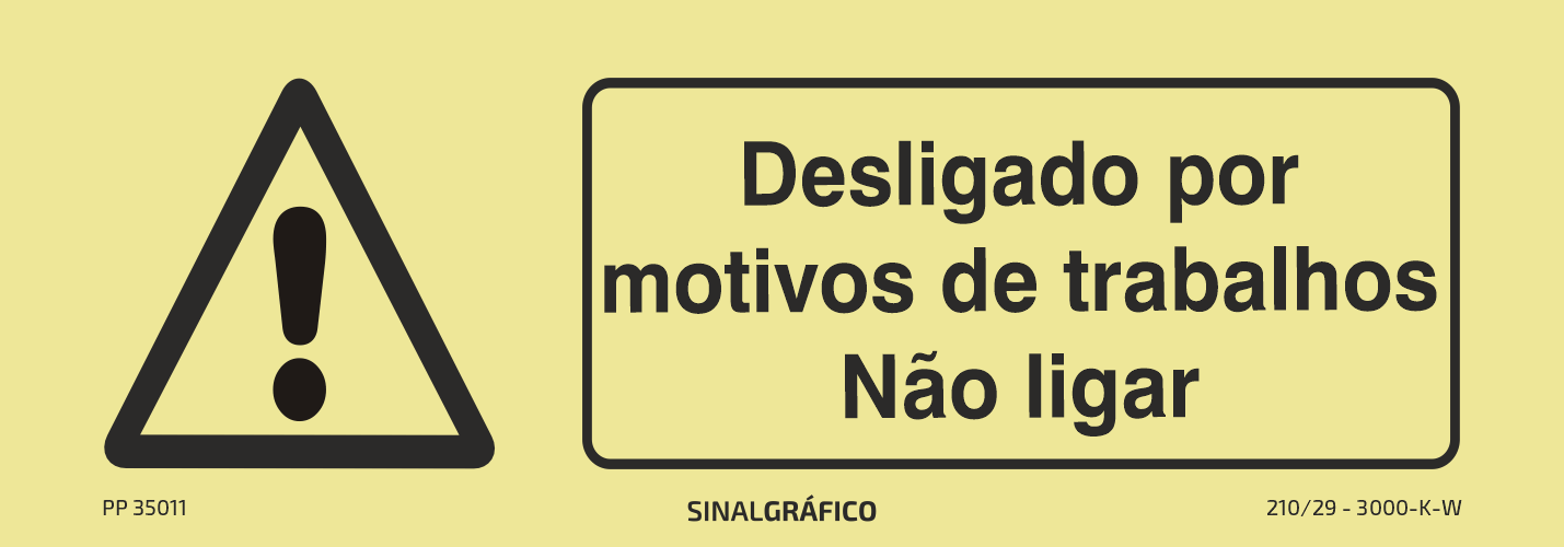 Placa de sinalética fotoluminescente – Desligado por motivos de trabalhos. Não ligar Criaconsensos - Serviços Gráficos e Publicidade