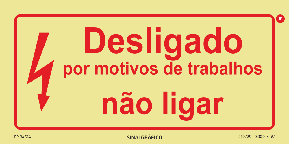 Placa de sinalética fotoluminescente – Desligado por motivos de trabalhos não ligar Criaconsensos - Serviços Gráficos e Publicidade