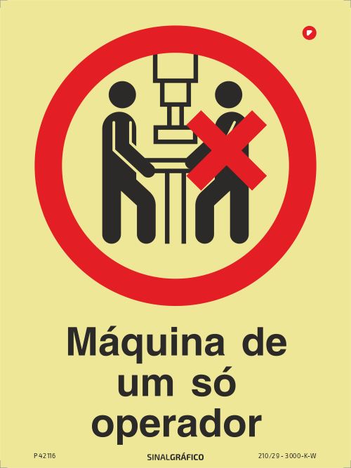 Placa de sinalética fotoluminescente - Máquina de um só operador Criaconsensos - Serviços Gráficos e Publicidade