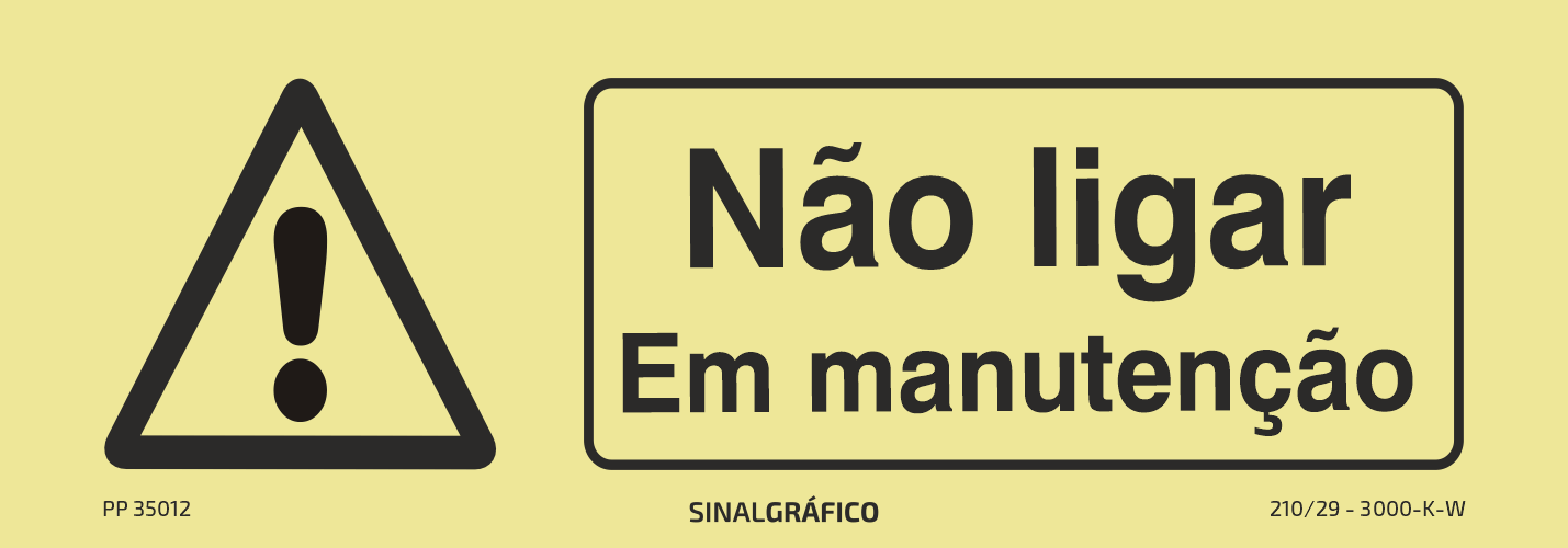 Placa de sinalética fotoluminescente – Não ligar. Em manutenção Criaconsensos - Serviços Gráficos e Publicidade