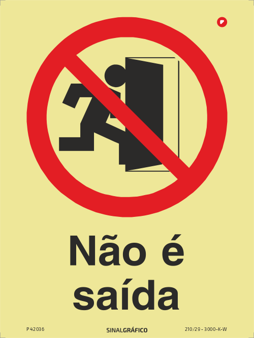 Placa de sinalética fotoluminescente - Não é saída Criaconsensos - Serviços Gráficos e Publicidade