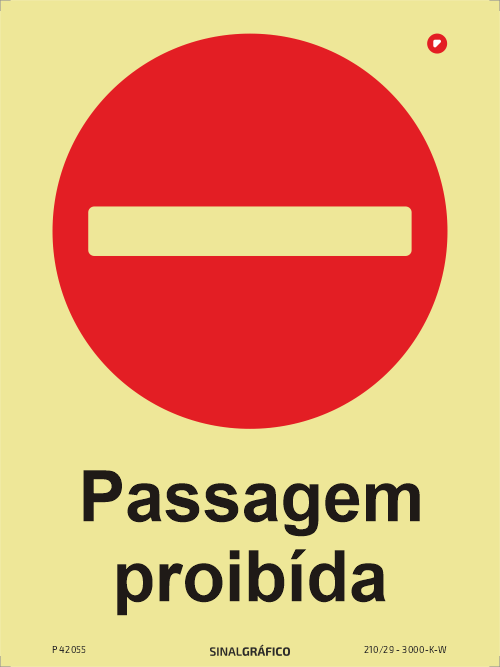 Placa de sinalética fotoluminescente - Passagem proibida Criaconsensos - Serviços Gráficos e Publicidade