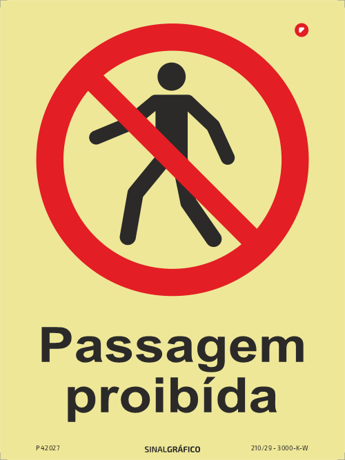 Placa de sinalética fotoluminescente - Passagem proibida Criaconsensos - Serviços Gráficos e Publicidade