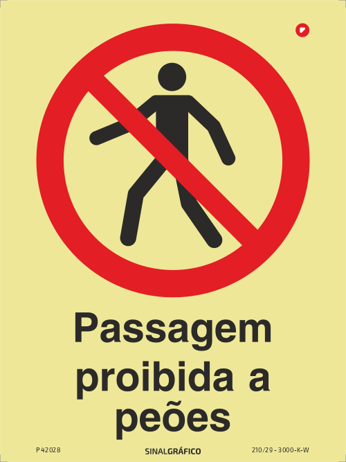 Placa de sinalética fotoluminescente - Passagem proibida a peões Criaconsensos - Serviços Gráficos e Publicidade