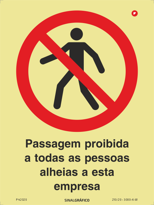 Placa de sinalética fotoluminescente - Passagem proibida a todas as pessoas alheias a esta empresa Criaconsensos - Serviços Gráficos e Publicidade