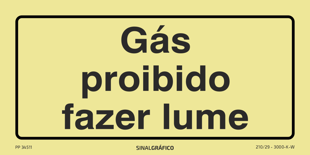 Placa de sinalética fotoluminescente – Perigo. Gás. Proibido fazer lume Criaconsensos - Serviços Gráficos e Publicidade