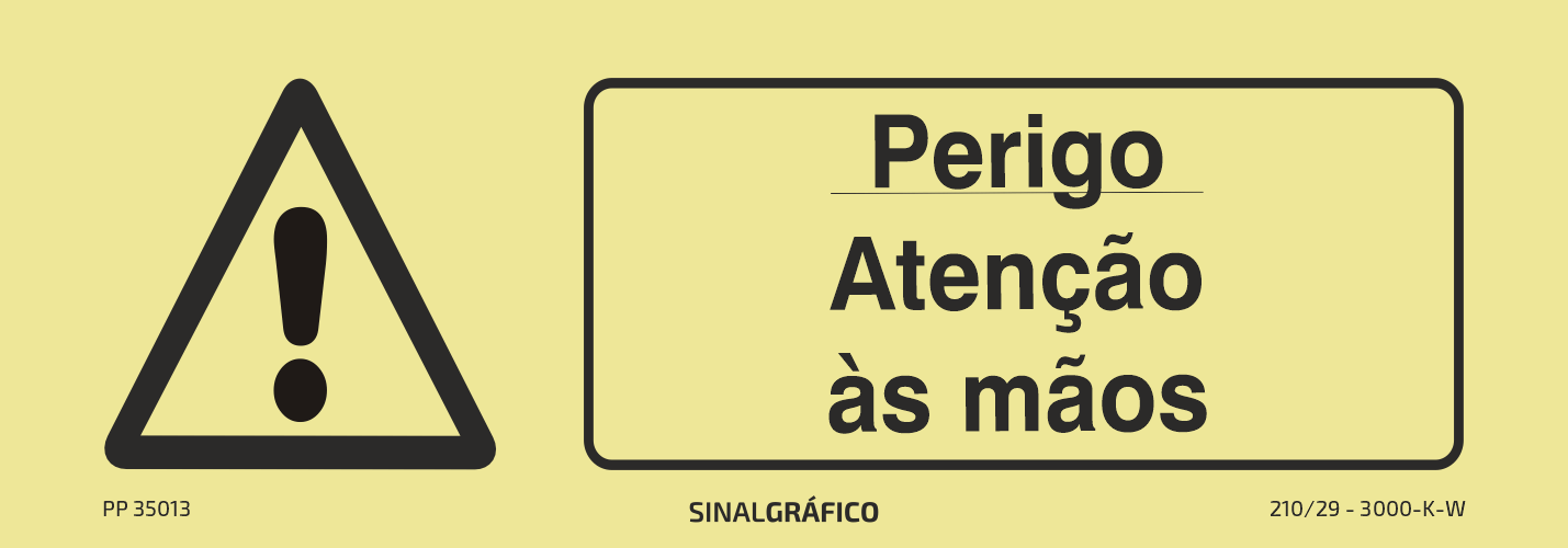 Placa de sinalética fotoluminescente – Perigo atenção às mãos Criaconsensos - Serviços Gráficos e Publicidade