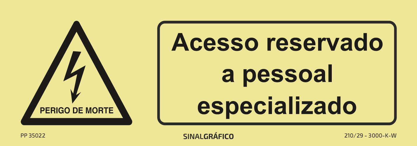 Placa de sinalética fotoluminescente – Perigo de morte. Acesso reservado a pessoal especializado Criaconsensos - Serviços Gráficos e Publicidade