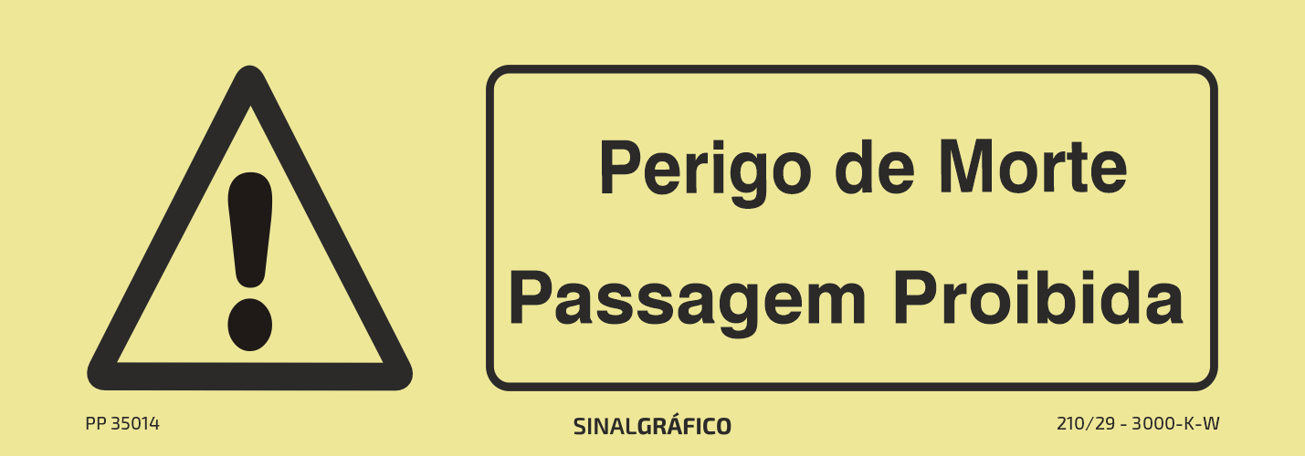 Placa de sinalética fotoluminescente – Perigo de morte passagem proibida Criaconsensos - Serviços Gráficos e Publicidade