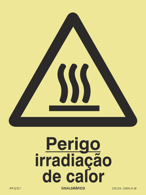 Placa de sinalética fotoluminescente – Perigo irradiação de calor Criaconsensos - Serviços Gráficos e Publicidade