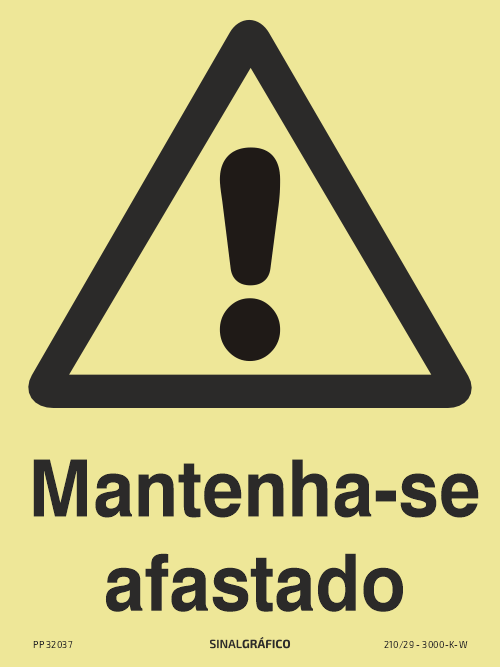 Placa de sinalética fotoluminescente – Perigo mantenha-se afastado Criaconsensos - Serviços Gráficos e Publicidade