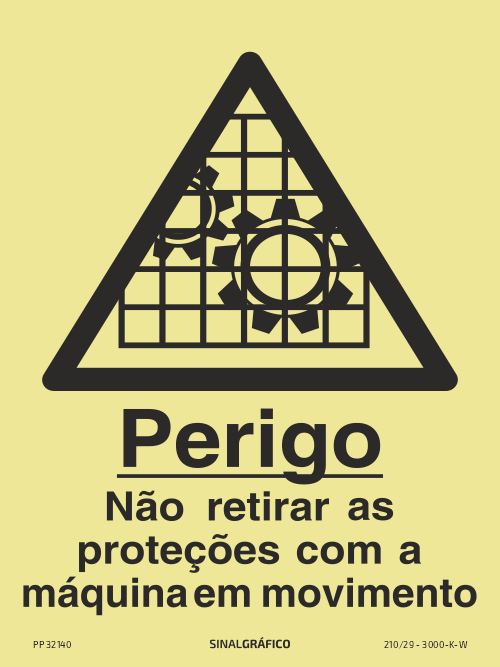 Placa de sinalética fotoluminescente – Perigo não retirar as proteções com a máquina em movimento Criaconsensos - Serviços Gráficos e Publicidade