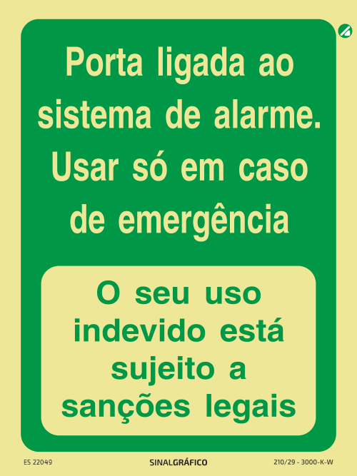 Placa de sinalética fotoluminescente - Porta ligada ao sistema de alarme. Usar só em caso de emergência. O uso indevido está sujeito a sanções legais Criaconsensos - Serviços Gráficos e Publicidade