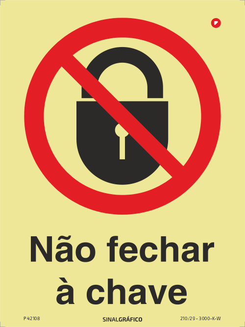 Placa de sinalética fotoluminescente - Proibição - Não fechar à chave Criaconsensos - Serviços Gráficos e Publicidade