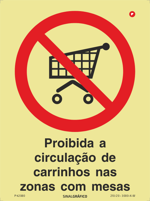 Placa de sinalética fotoluminescente - Proibida a circulação de carrinhos nas zonas com mesas Criaconsensos - Serviços Gráficos e Publicidade