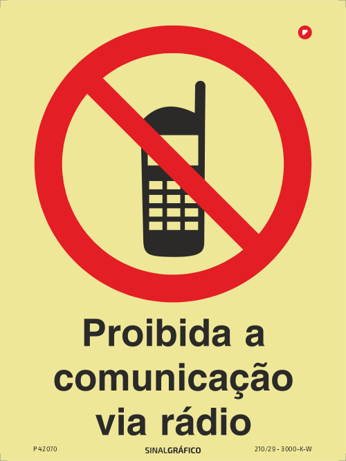 Placa de sinalética fotoluminescente - Proibida a comunicação via rádio Criaconsensos - Serviços Gráficos e Publicidade