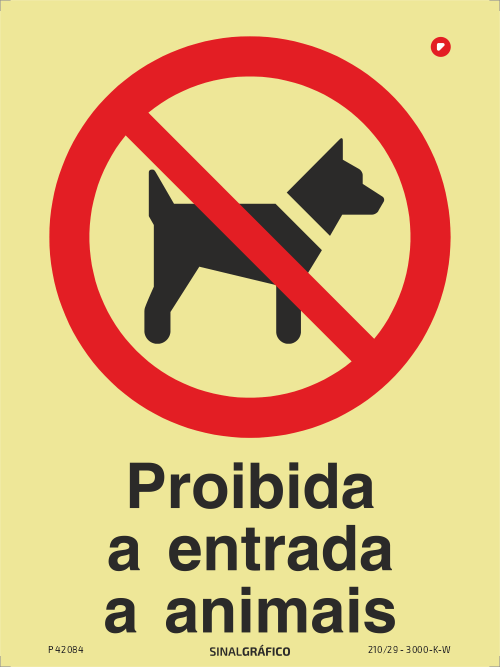 Placa de sinalética fotoluminescente - Proibida a entrada a animais Criaconsensos - Serviços Gráficos e Publicidade