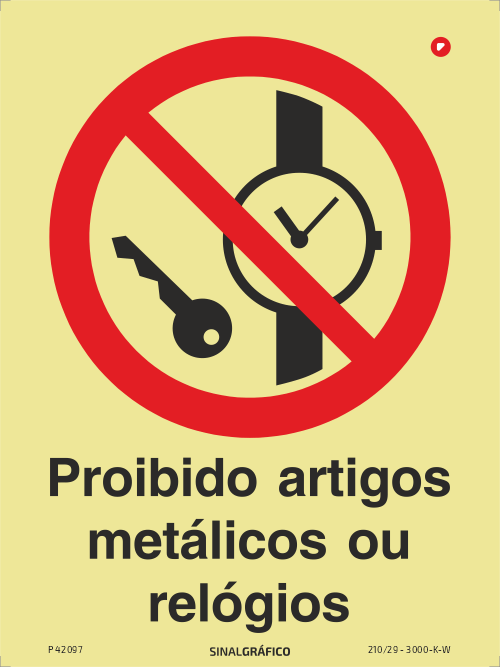 Placa de sinalética fotoluminescente - Proibido artigos metálicos ou relógios Criaconsensos - Serviços Gráficos e Publicidade