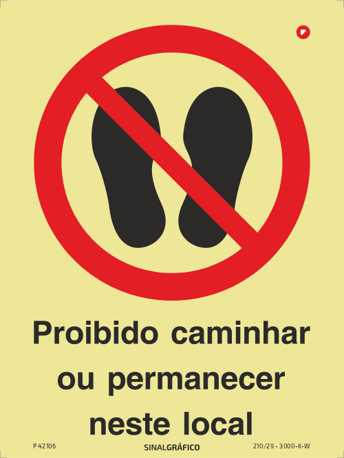 Placa de sinalética fotoluminescente - Proibido caminhar ou permanecer neste local Criaconsensos - Serviços Gráficos e Publicidade