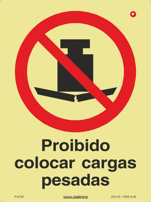 Placa de sinalética fotoluminescente - Proibido colocar cargas pesadas Criaconsensos - Serviços Gráficos e Publicidade