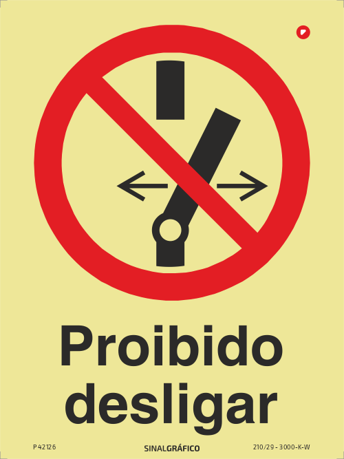 Placa de sinalética fotoluminescente - Proibido desligar Criaconsensos - Serviços Gráficos e Publicidade