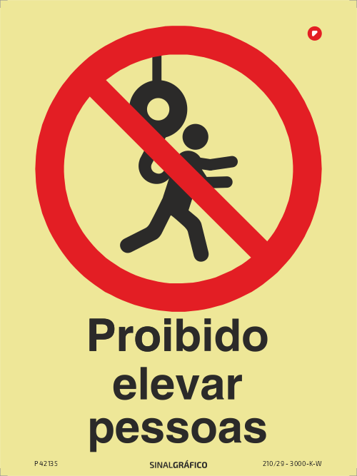 Placa de sinalética fotoluminescente - Proibido elevar pessoas Criaconsensos - Serviços Gráficos e Publicidade