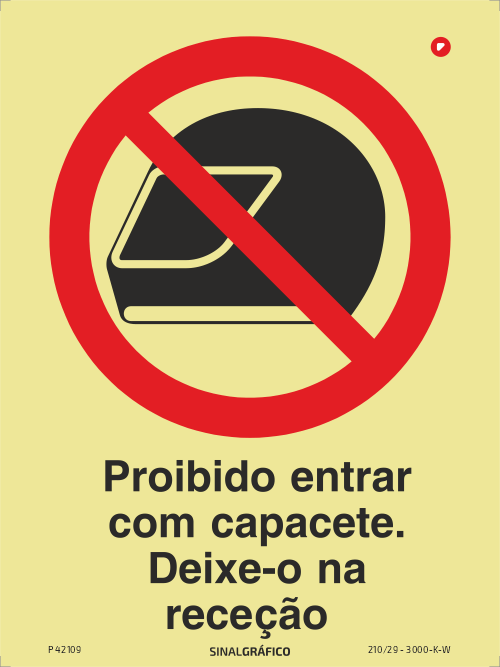 Placa de sinalética fotoluminescente - Proibido entrar com capacete. Deixe-o na receção. Criaconsensos - Serviços Gráficos e Publicidade