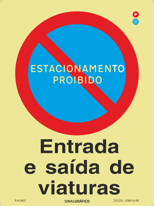 Placa de sinalética fotoluminescente - Proibido estacionar - Entrada e saída de viaturas Criaconsensos - Serviços Gráficos e Publicidade