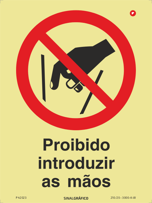 Placa de sinalética fotoluminescente - Proibido introduzir as mãos Criaconsensos - Serviços Gráficos e Publicidade