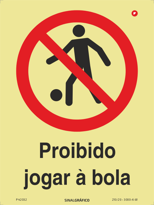 Placa de sinalética fotoluminescente - Proibido jogar à bola Criaconsensos - Serviços Gráficos e Publicidade