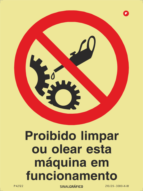 Placa de sinalética fotoluminescente - Proibido limpar ou olear esta máquina em funcionamento Criaconsensos - Serviços Gráficos e Publicidade